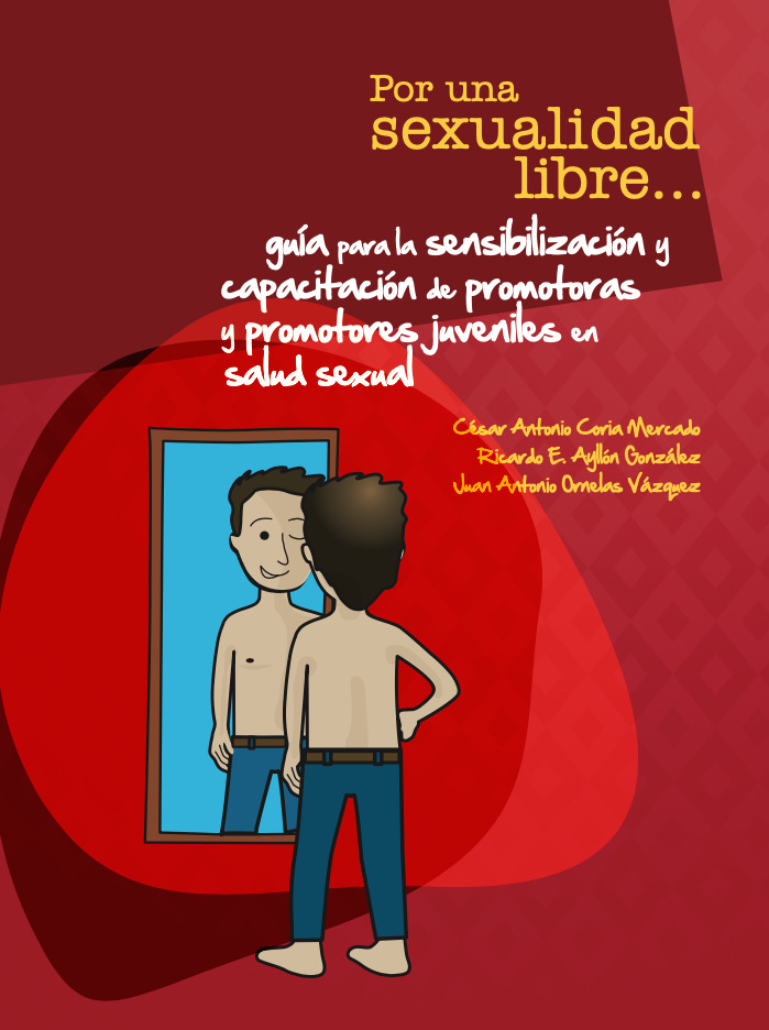 Portada Por una sexualidad libre… guía para la sensibilización y capacitación de promotoras y promotores juveniles en salud sexual